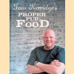 Tom Kerridge's Proper Pub Food: 0ver 130 pub recipes with simple twists to make them sensational door Tom Kerridge