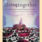 Living Together: How Couples Create Design Harmony at Home door Erica Lennard e.a.