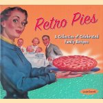 Retro Pies: A Collection of Celebrated Family Recipes door Linda Everett