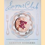 Supper Club: Recipes and notes from the underground restaurant door Kerstin Rodgers