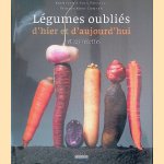 Légumes oubliés d'hier et d'aujourd'hui et 125 recettes door Yves Paccalet e.a.