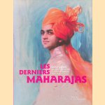 Les derniers Maharajas: Costumes du grand Durbar à l'indépendance 1911-1947 door Jérôme Neutres