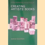 Creating Artists' Books door Sarah Bodman