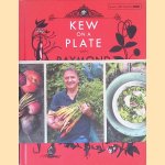 Kew on a Plate with Raymond Blanc: Recipes, Horticulture and Heritage door Sheila Keating