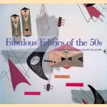 Fabulous Fabrics of the 50s (And Other Terrific Textiles of the 20s, 30s and 40s) door John Gramstad Gideon Bosker