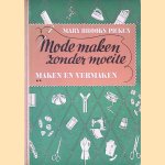 Mode maken zonder moeite. Deel 2: Maken en vermaken door Mary Brooks Picken