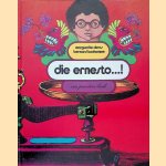 Die Ernesto. . . ! door Marguerite Duras e.a.