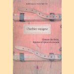 L'Herbier voyageur: Histoire des fruits, légumes et épices du monde door Michelle Jeanguyot e.a.