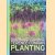 Planting: The Planting Design Book for the 21st Century door Diarmuid Gavin e.a.