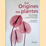 Aux Origines des plantes. Tome 2: Des plantes et des hommes door Francis Hallé e.a.