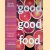 Good Good Food: Recipes to Help You Look, Feel and Live Well
Sarah Raven
€ 10,00