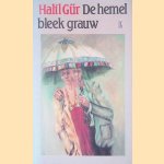 De hemel bleek grauw door Halil Gur