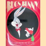 Bugs Bunny: Fifty Years and Only One Grey Hare door Joe Adamson