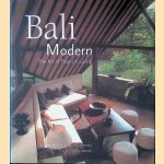 Bali Modern: The Art of Tropical Living door Gianni Francione