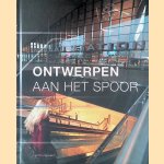 Ontwerpen aan het spoor door Cassandra Wilkins e.a.