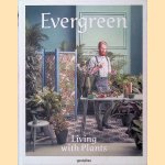 Evergreen: Living with Plants
Victoria Pease
€ 15,00