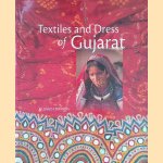 Textiles and Dress of Gujarat door Edwards Eiluned