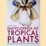 Encyclopedia of Tropical Plants: Identification and Cultivation of Over 3000 Tropical Plants door Ahmed Fayaz