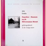 Naarden - Bussum en de Hilversumse Meent: gefotografeerd in de vorige eeuw
Arie Gouka
€ 8,00