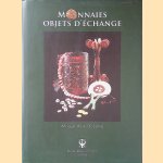 Monnaies objets d'échange: Afrique - Asie - Océanie door Anne Vanderstraete