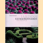 Jardins Extraordinaires De France door Arnaud Goumand