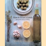 How to Roast a Lamb: New Greek Classic Cooking door Michael Psilakis