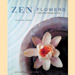 Zen Flowers: Contemplation Through Creativity door Harumi Nishi