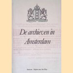 De archieven in Amsterdam door J.H. van den Hoek Ostende e.a.