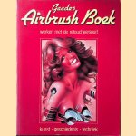 Gaade's Airbrush Boek: werken met de retoucheerspuit: kunst, geschiedenis, techniek door Seng-gye Tombs Curtis e.a.