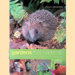 Gardens their hidden life: Unnoticed plants and unseen animals door Colin Spedding