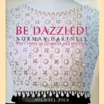 Be Dazzled! Norman Hartnell Sixty Years Of Glamour And Flash door Michael Pick