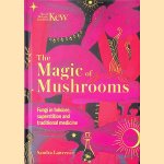 The Magic of Mushrooms: Fungi in folklore, superstition and traditional medicine
Sandra Lawrence
€ 6,00