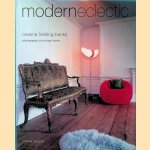 Modern Eclectic: Create Your Own Eclectic Haven door Orianna Fielding-Banks