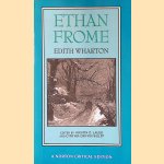 Ethan Frome: A Norton Critical Edition door Edith Wharton e.a.