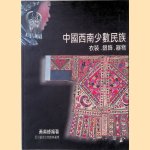 Clothes, silverware and utensils of ethnic minorities in southwest China (Chinese text) door Huang Yingfeng