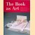 The Book as Art: Artists' Books from the National Museum of Women in the Arts door Johanna Drucker e.a.