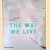 The Way We Live: Making Homes / Creating Lifestyles
Stafford Cliff e.a.
€ 15,00