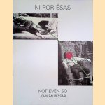 Ni por ésas / Not Even So
John Baldessari
€ 10,00