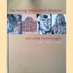 Das Herzog Anton Ulrich-Museum und seine Sammlungen: 1578 - 1754 - 2004 door Jochen Luckhardt