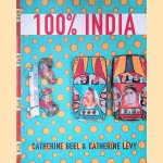 100% India door Catherine Geel e.a.