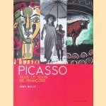 Picasso: Sous le soleil de Francoise: l'artiste, la femme, le toro door Annie Maïllis