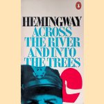 Across the River and into the Trees door Ernest Hemingway