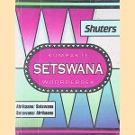 Kompakte Setswana woordeboek: Afrikaans-Setswana; Setswana-Afrikaans door G.R. Dent