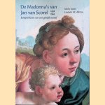 De Madonna's van Jan van Sorel 1495 1562: serieproductie van een geliefd motief door Molly Faries e.a.