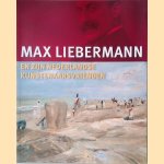 Max Liebermann. En zijn Nederlandse kunstenaarsvrienden
Thomas Andratschke e.a.
€ 8,00