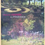 Dans les jardins du Périgord
Francoise Phiquepal d'Arusmont
€ 17,50