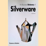 An Illustrated Dictionary of Silverware: 2373 Entries Relating to British and North American Wares, Decorative Techniques and Styles, and Leading Designers and Makers, principally from c. 1500 to the present door Harold Newman