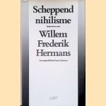 Scheppend nihilisme: Interviews met Willem Frederik Hermans door Frans A. Jansen