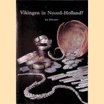 Vikingen in Noord-Holland? De zilverschat van Wieringen in het licht van de Noormanneninvallen door Jan C. Besteman