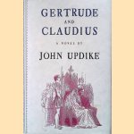 	Gertrude and Claudius: a Novel door John Updike